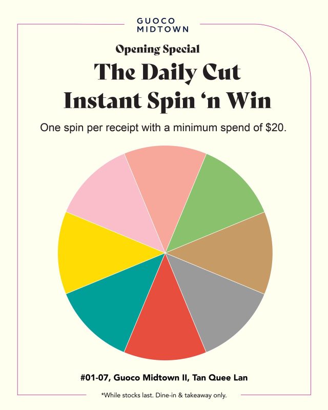 🥗 New opening, fresh rewards!

The Daily Cut is now open at Guoco Midtown II — and they’re celebrating with a Spin & Win special! 🎉

Spend $20 or more in a single receipt (dine-in or takeaway) and get a chance to spin the wheel for exclusive prizes. Yes, it’s that easy.

📍#01-07, Guoco Midtown II, Tan Quee Lan
⏳ Limited-time only — while stocks last!
Follow @thedailycut.sg for more healthy goodness.

T&Cs apply: 1 spin per receipt. Valid for dine-in and takeaway.

#GuocoMidtownII #TheDailyCutSG #SpinAndWin #TooTastyToHandle #LetsGoGMTII