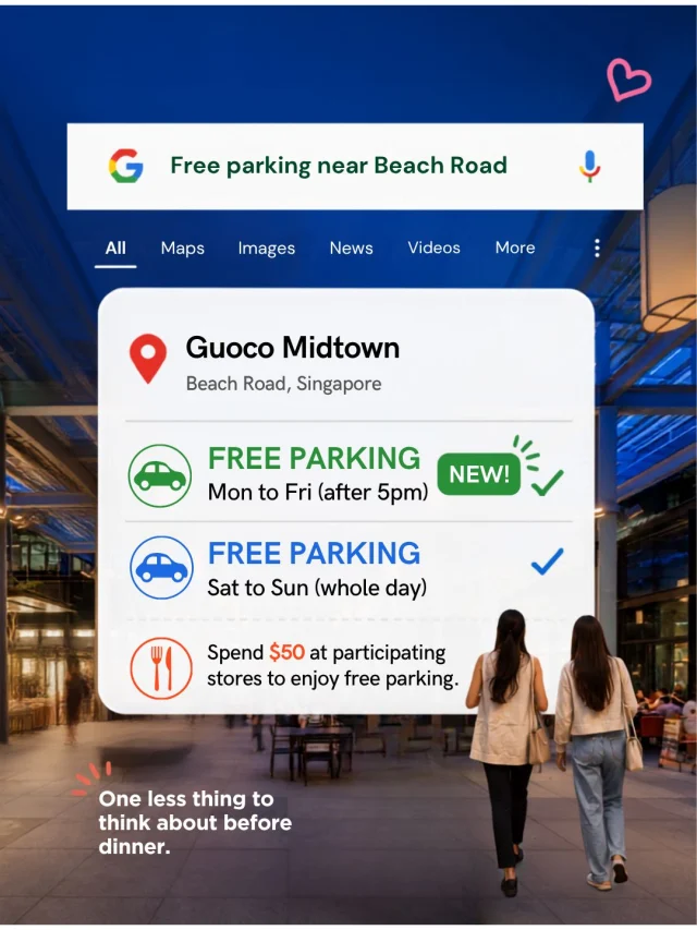 Your search ends here. 🔍🚗

Free parking at Guoco Midtown (Beach Road) isn't just for Fridays and weekends anymore.

Spend a minimum of $50 at participating stores and enjoy free parking on:
🚗 Mon–Fri (after 5pm)
🚗 Sat–Sun (all day)

Now you’ve got one less thing to think about before heading out.

Terms and conditions apply.